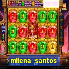 milena santos vizinhas gostosas